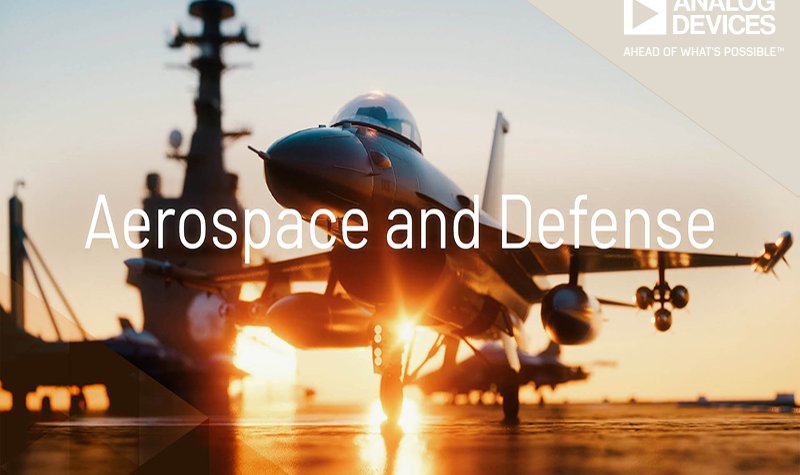 Analog Devices Aerospace & Defense solutions: The Innovation Behind the Mission (sponsored)