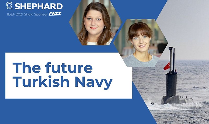IDEF 2021: Indigenous Turkish Naval Programmes (Defence Insight analysis)